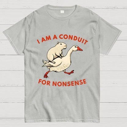 I Am A Conduit For Nonsense Geek T-Shirt
