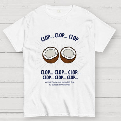 Clop... Clop... Clop...Actual Horse Not Included Due To Budget Constraints Art Print Geek T-Shirt