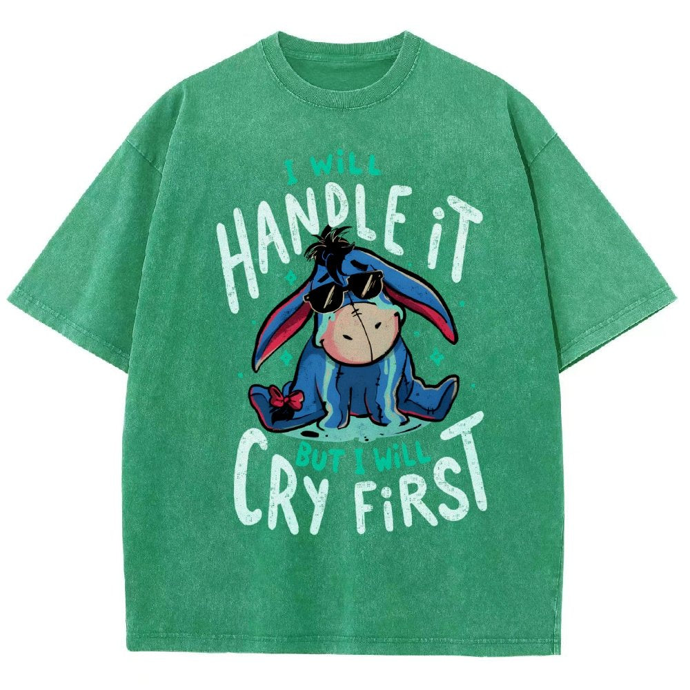 I Will Handle It But I Will Cry First Vintage Distressed T-shirt