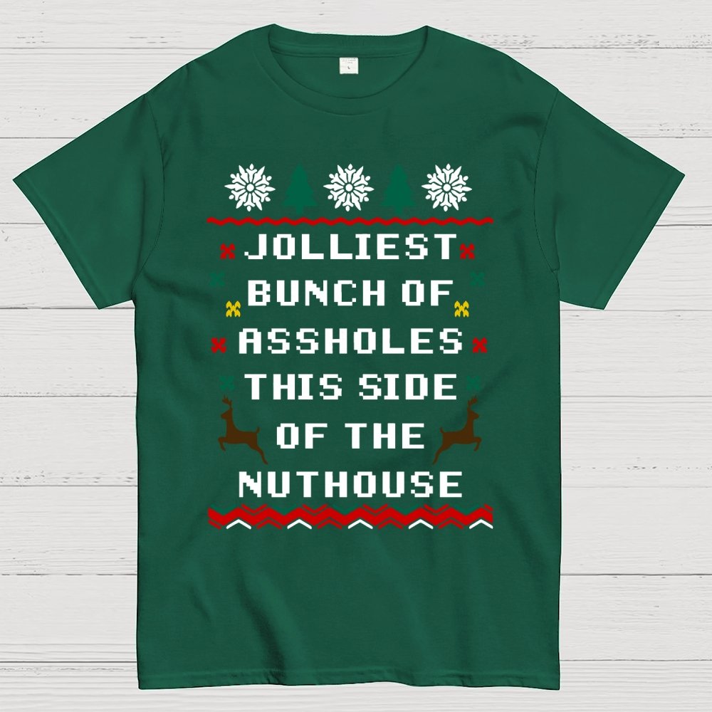 Jolliest Bunch of Assholes This Side of The Nuthouse Geek T-Shirt