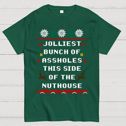 Jolliest Bunch of Assholes This Side of The Nuthouse Geek T-Shirt