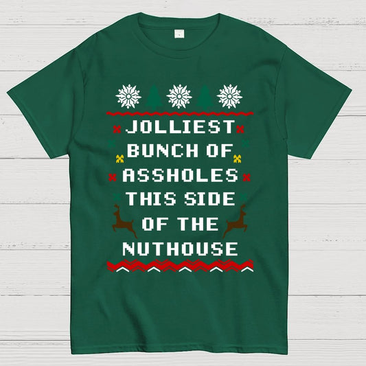 Jolliest Bunch of Assholes This Side of The Nuthouse Geek T-Shirt