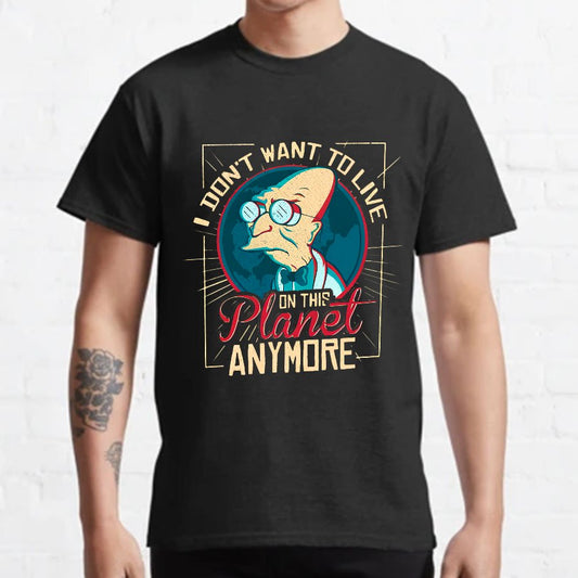 I Don't Want To Live On This Planet Anymore Geeky T-Shirt