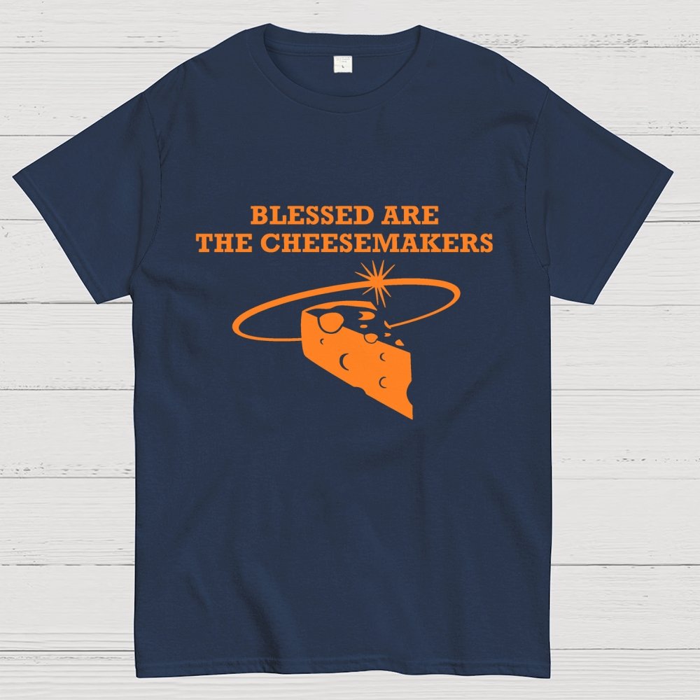 Blessed Are The Cheesemakers Geek T-Shirt