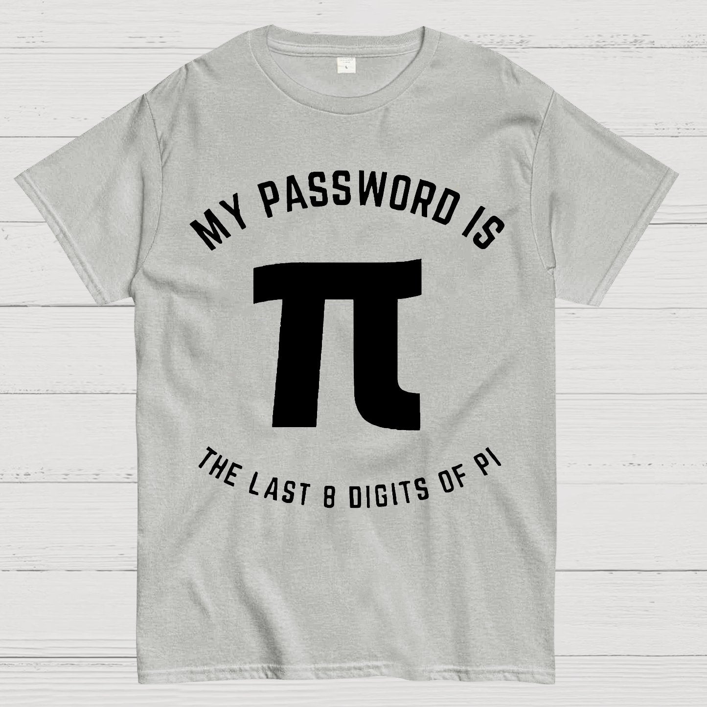 My Password Is The Last 8 Digits Of Pi Nerd Geek T-Shirt