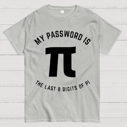 My Password Is The Last 8 Digits Of Pi Nerd Geek T-Shirt