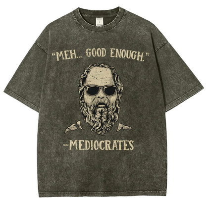 ”meh，good enough“-Mediocrates Vintage Distressed T-shirt