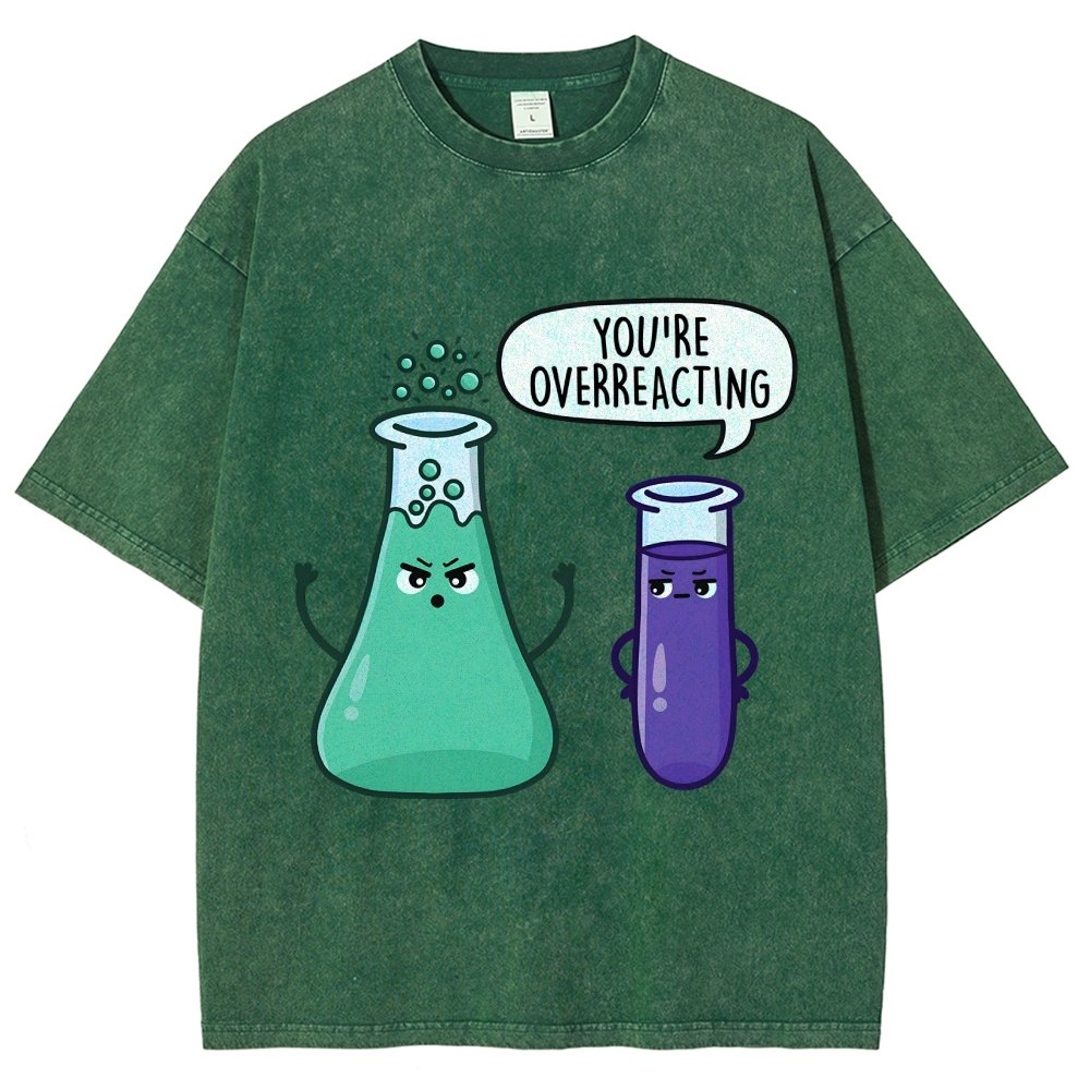 You're Overreacting Vintage Distressed T-shirt