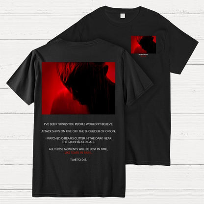 Tears in Rain-Tears in Red-Time to Die Front And Back Printing Geek T-Shirt