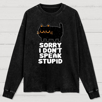 I Don't Speak Stupid Washed Long Sleeve Tee