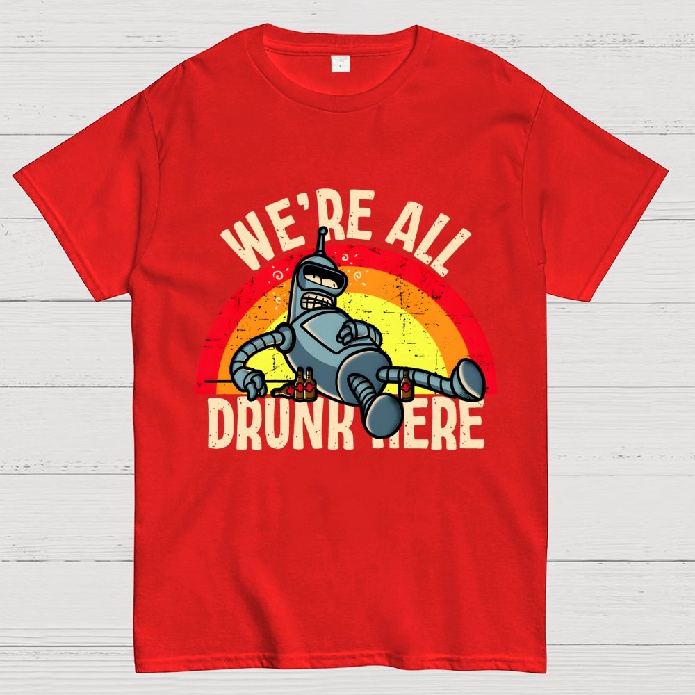 We're All Drunk Here Geek T-Shirt