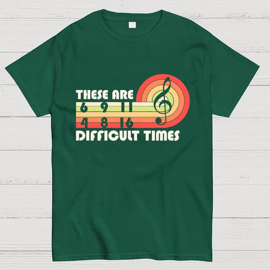 Music Difficult Times Unisex Geek T-Shirt