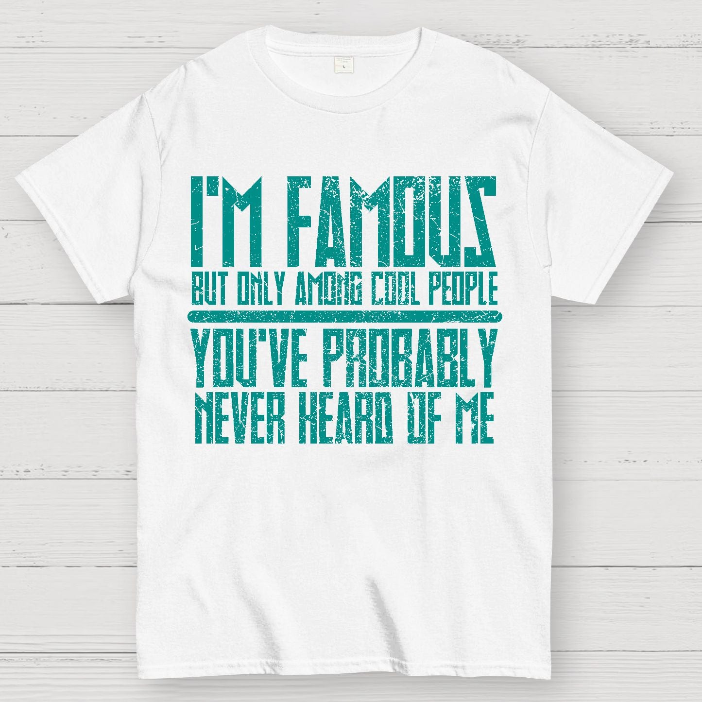 I’m Famous Among Cool People Geek T-Shirt