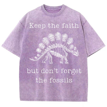 Keep The Faith But Don't Forget the Fossils Vintage Distressed T-shirt