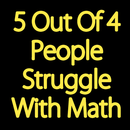 5 Out Of 4 People Struggle With Math Funny Geek T-Shirt