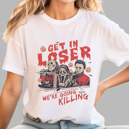 Get In Loser Halloween Geeky T-Shirt