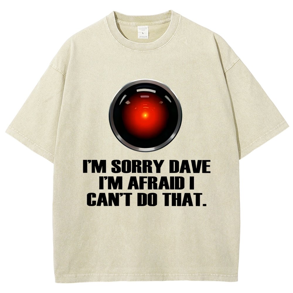 Hal Sorry Dave Quote Vintage Distressed T-shirt