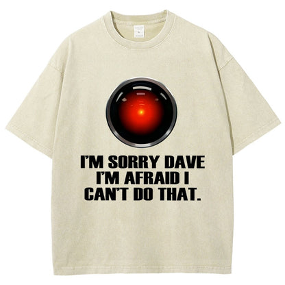 Hal Sorry Dave Quote Vintage Distressed T-shirt