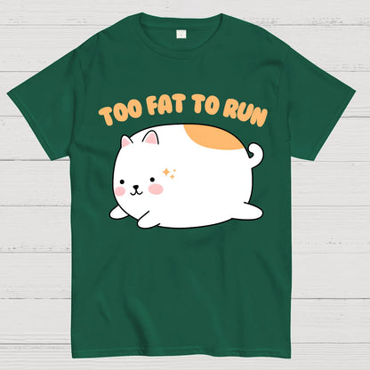 Too Fat To Run Funny Geek T-Shirt