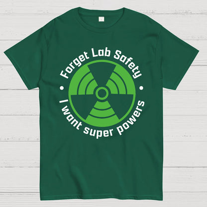 Forget Lab Safety Geek T-Shirt
