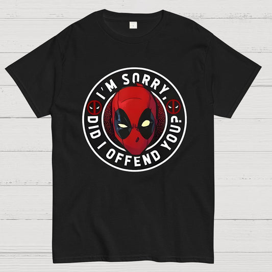 I Am Sorry Did I Offend You Geek T-Shirt