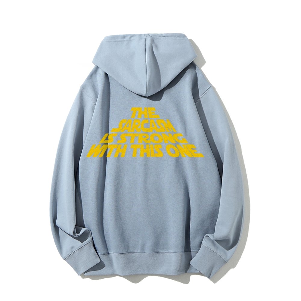 The Sarcasm Is Strong With This One Printed Back Unisex Cotton Hoodie