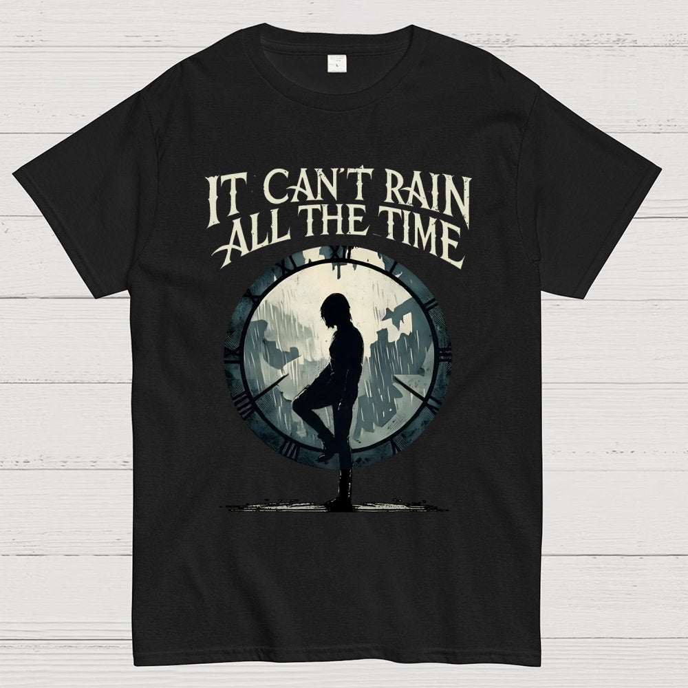 It Can't Rain All The Time Unisex Geek T-Shirt