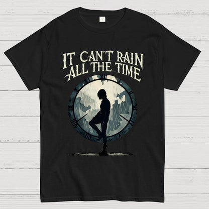 It Can't Rain All The Time Unisex Geek T-Shirt