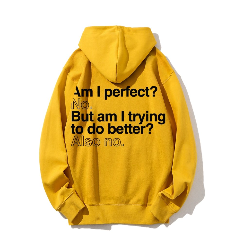 Am I Perfect No    Printed Back Unisex Cotton Hoodie