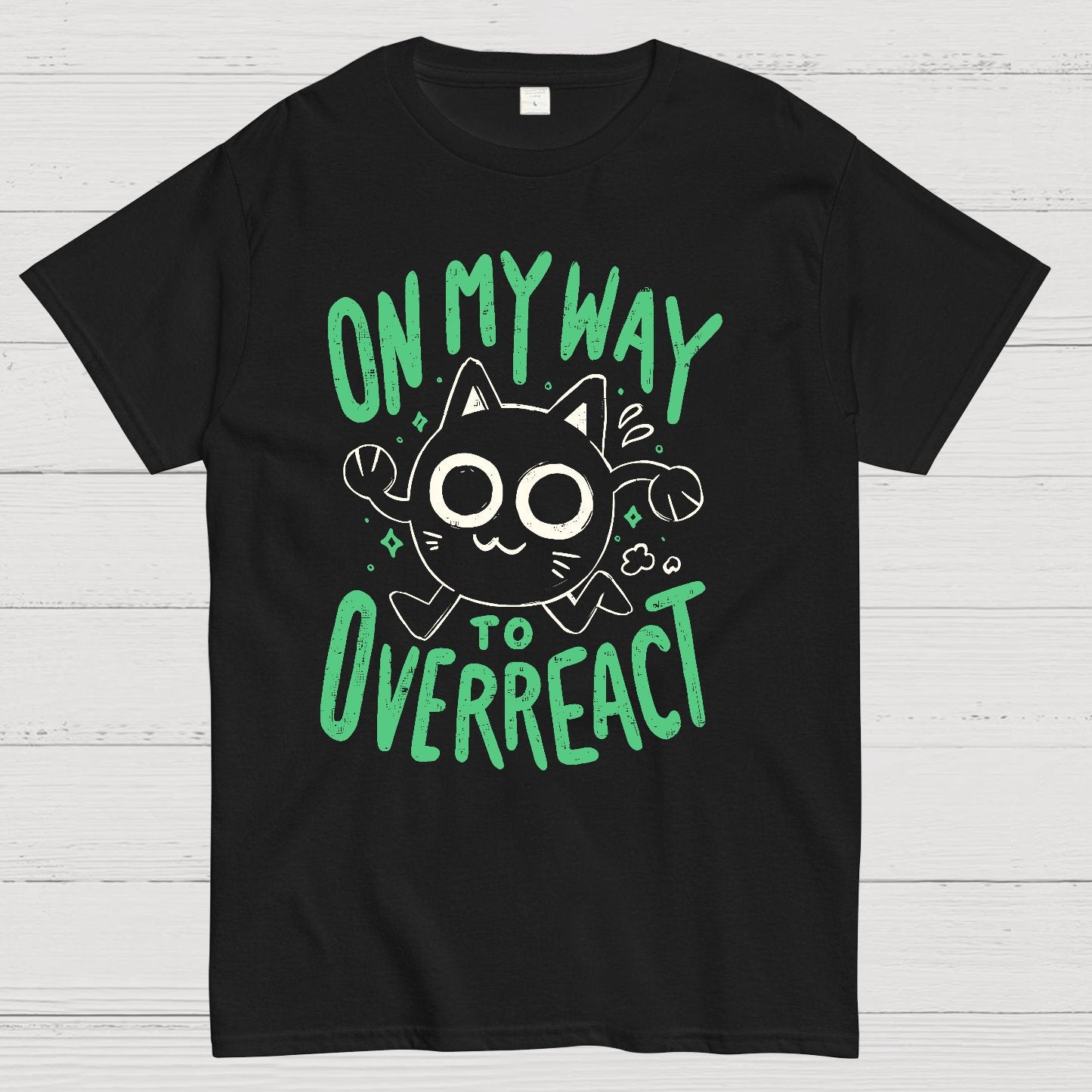 On My Way to Overreact Geek T-Shirt