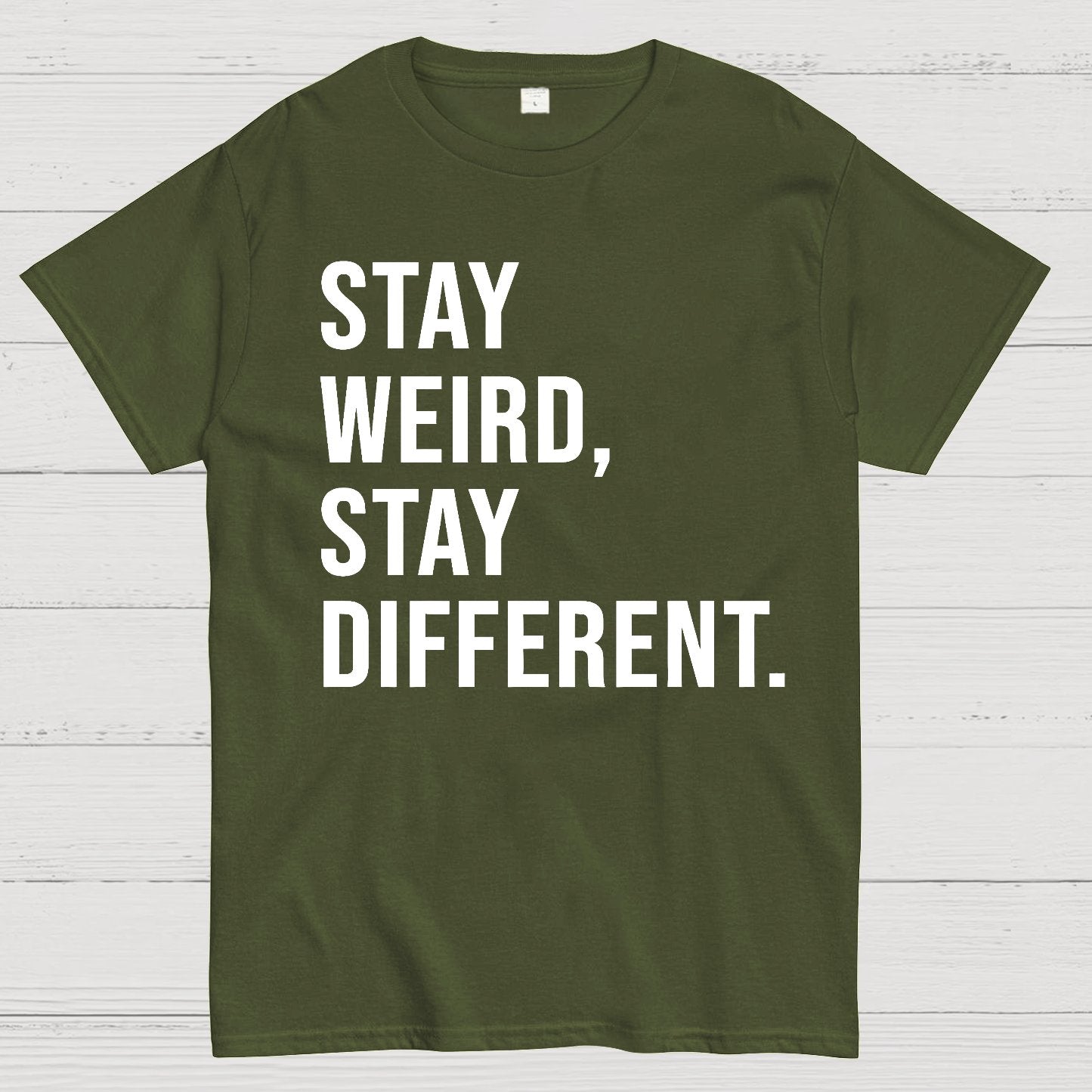 Stay Weird Stay Different Geek T-Shirt