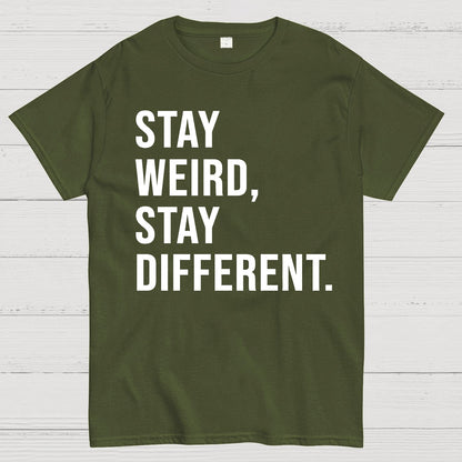 Stay Weird Stay Different Geek T-Shirt