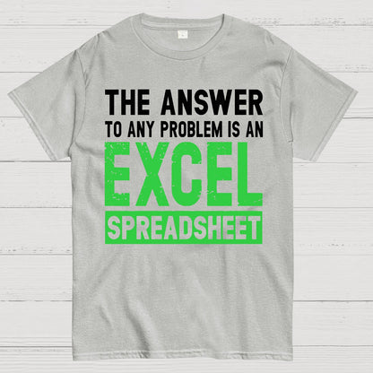 The Answer To Any Problem Is An Excel Geek T-Shirt