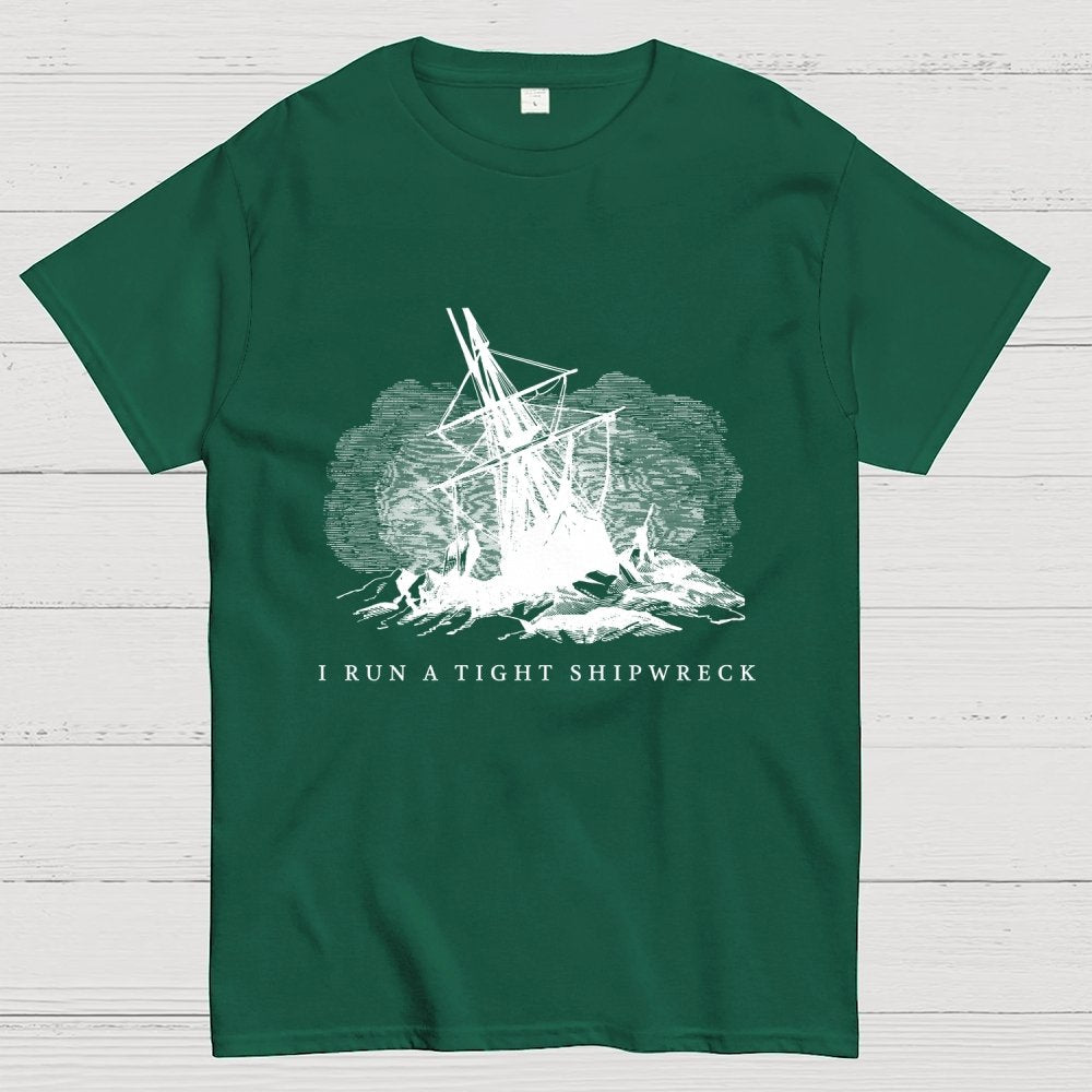 I Run A Tight Shipwreck Geek T-Shirt