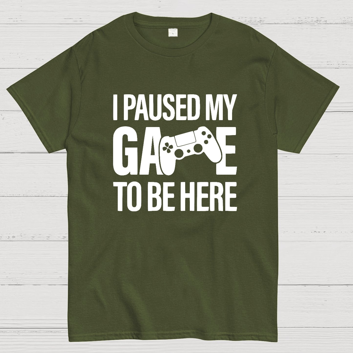 I paused my Game to Be Here Funny Gaming Geek T-Shirt