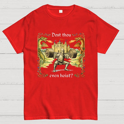 Dost Thou Even Hoist? Geek T-Shirt