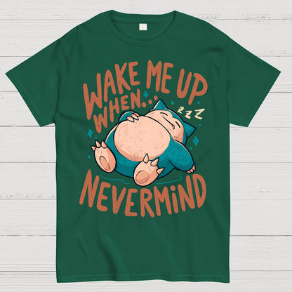 Wake Me Up When, Nevermind Geek T-Shirt