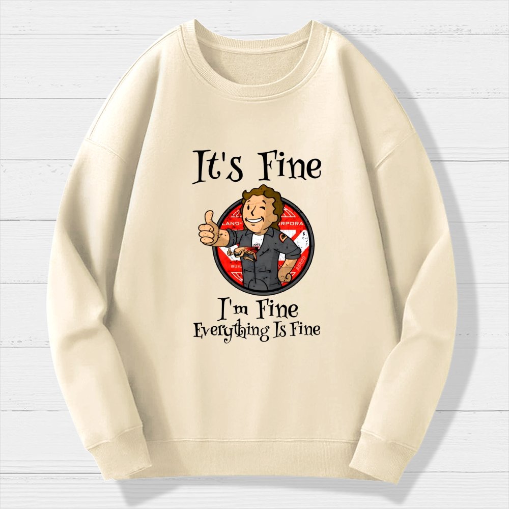 I'M Fine Everything Is Fine Geek Cotton Sweatshirt
