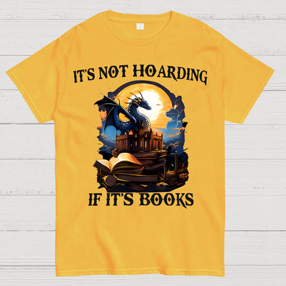 It's Not Hoarding If It's Books Geek T-Shirt