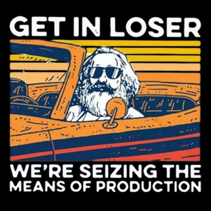 Karl Marx Get In Loser We’re Seizing The Means Of Production Vintage Distressed Washed Tank
