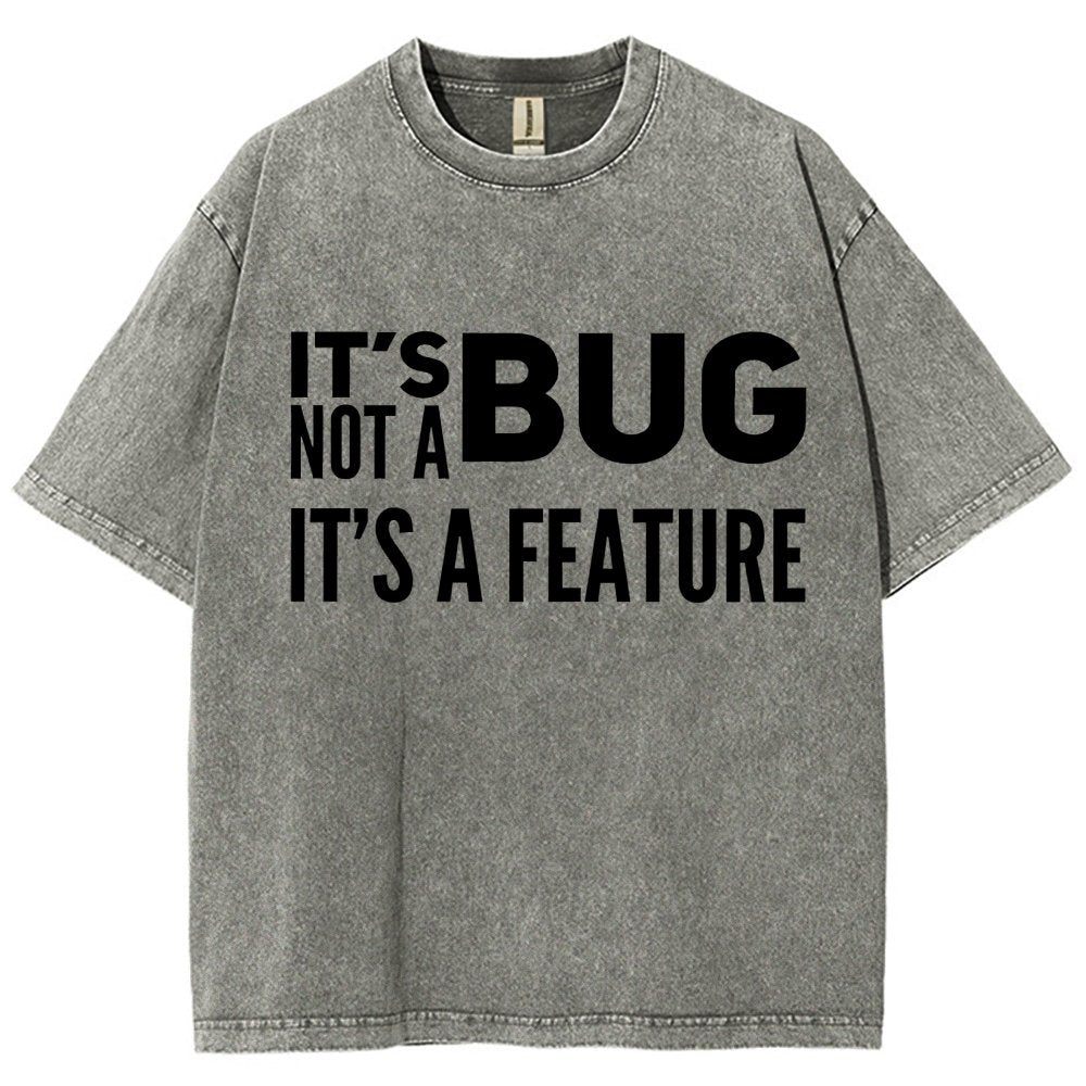 It's not a Bug It's a Feature Vintage Distressed T-shirt