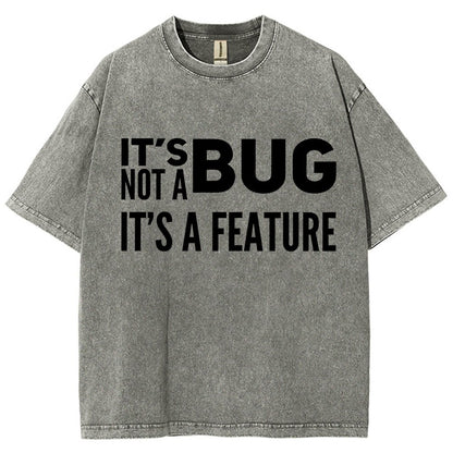 It's not a Bug It's a Feature Vintage Distressed T-shirt