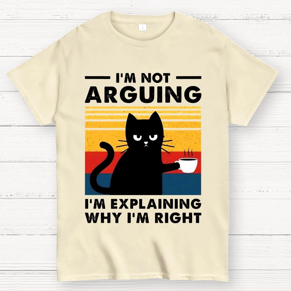 I'm Not Arguing Funny Cat Geek T-Shirt
