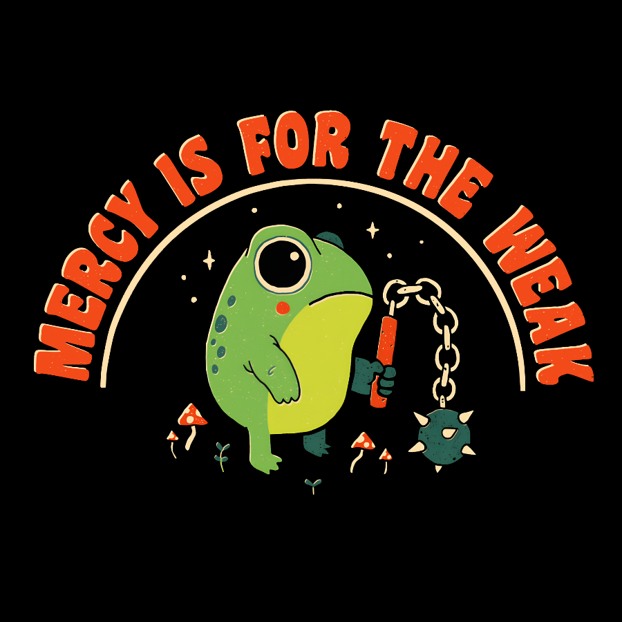 Mercy Is For The Weak Geek T-Shirt