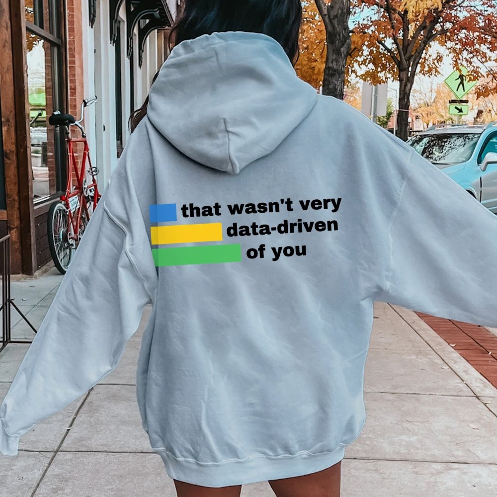 That Wasn't Very Info - Driven of You  Printed Back Unisex Cotton Hoodie