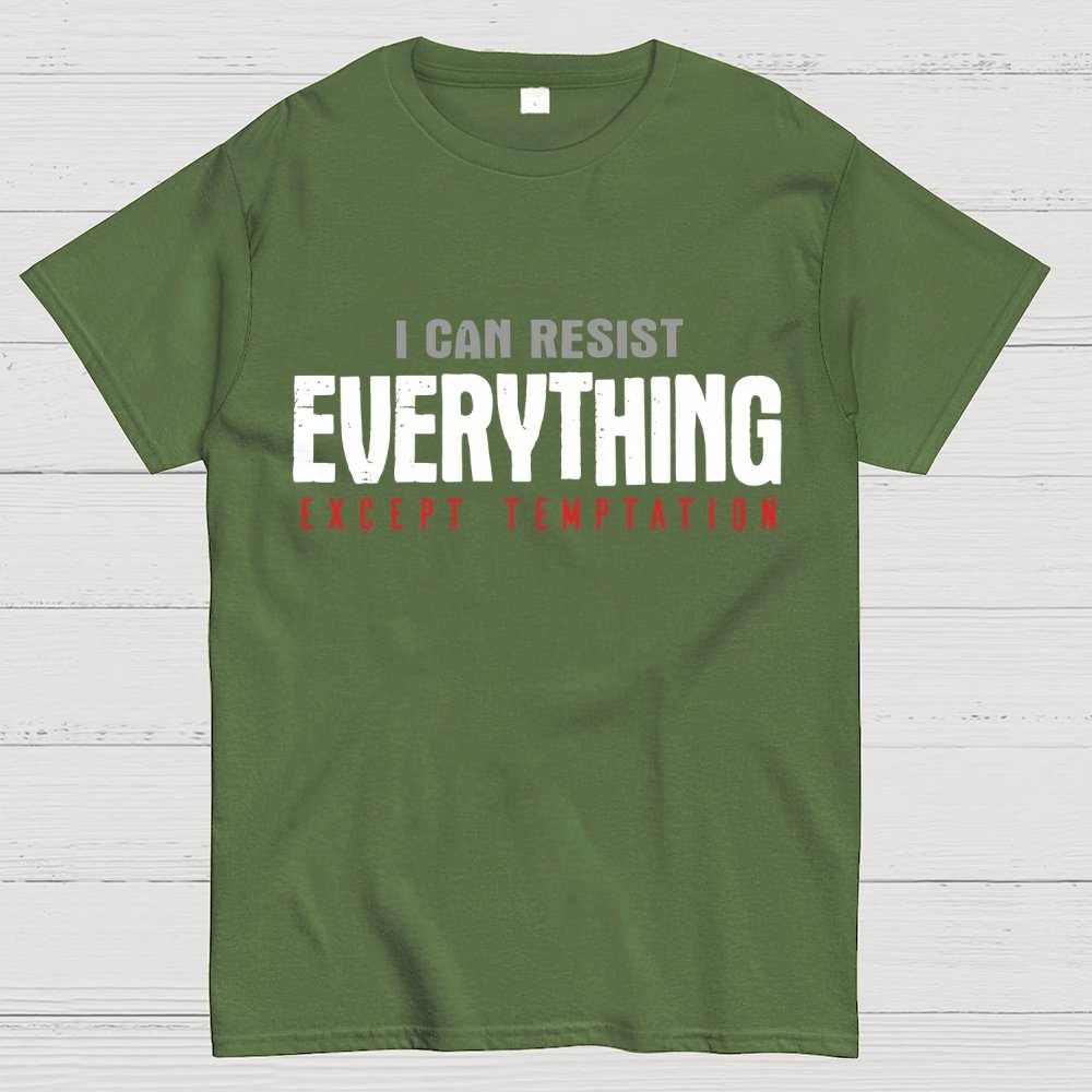 I Can Resist Everything Except Temptation Geek T-Shirt