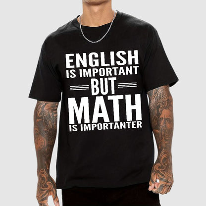 English is important but Math is importanter Geek T-Shirt
