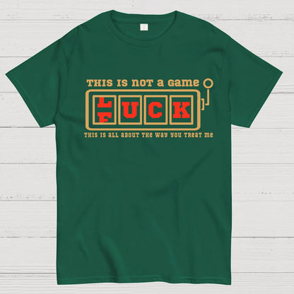 This Is Not A Game O Luck Or Fuck Geek T-Shirt