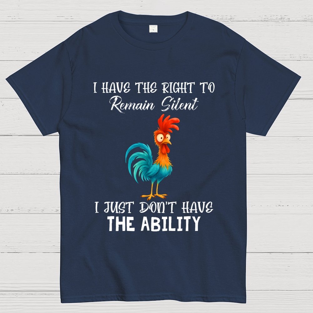 I Have The Right To Remain Silent I Just Don't Have The Ability Geek T-Shirt
