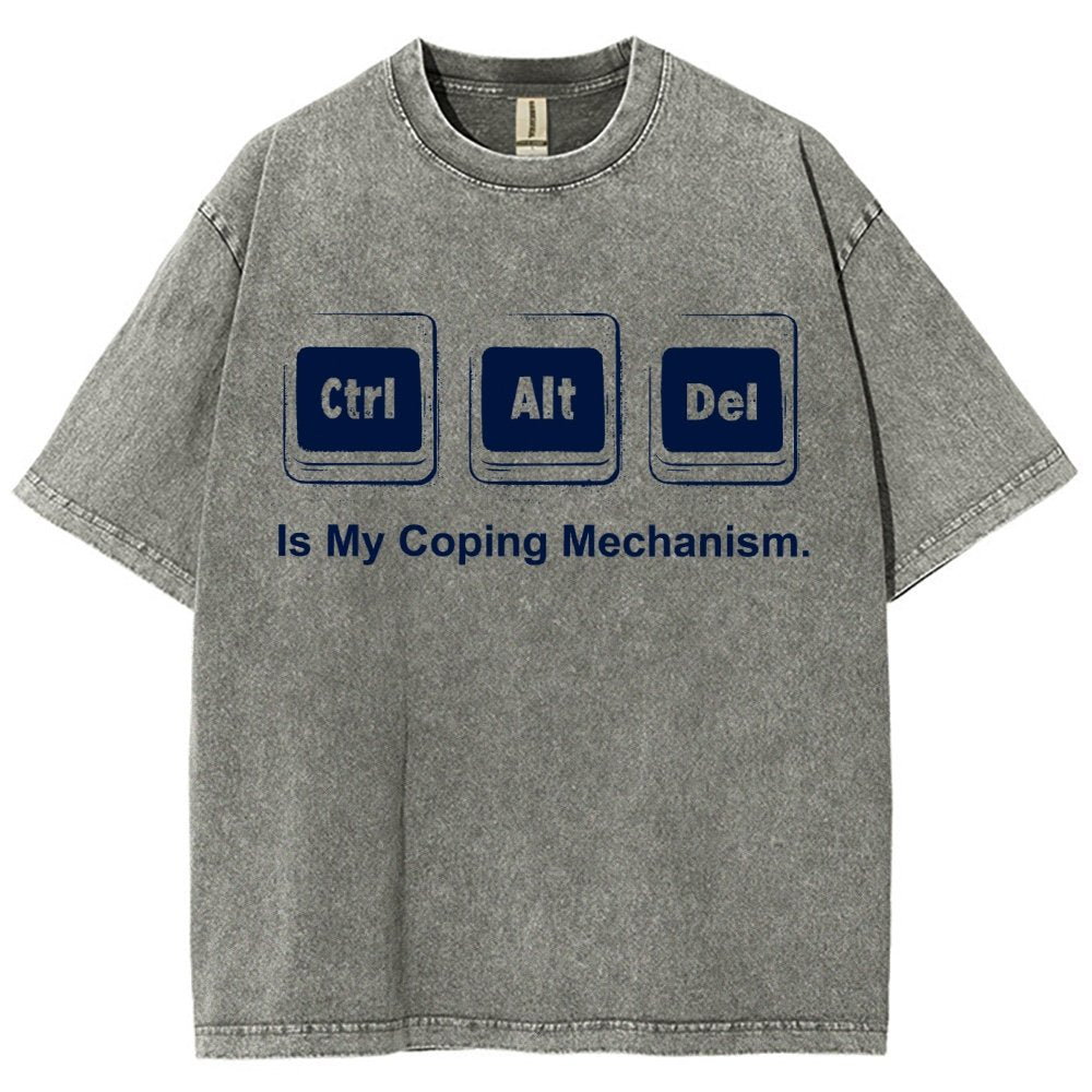 Ctrl + Alt + Del Is My Coping Mechanism Vintage Distressed T-shirt